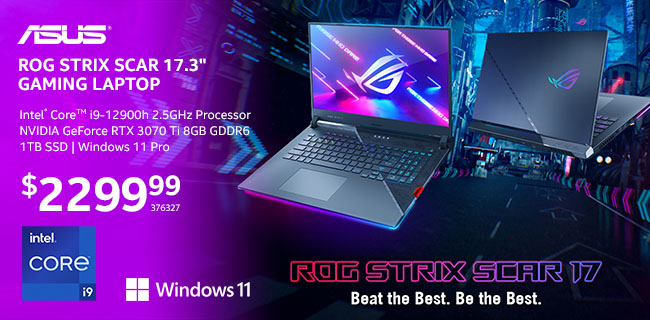ASUS ROG Strix Scar 17.3 inch Gaming Laptop - Intel Core i9 12900h 2.5GHz Processor, NVIDIA GeForce RTX 3070 Ti 8GB GDDR6, 1TB SSD, Windows 11 Pro. $2299.99. SKU 376327
