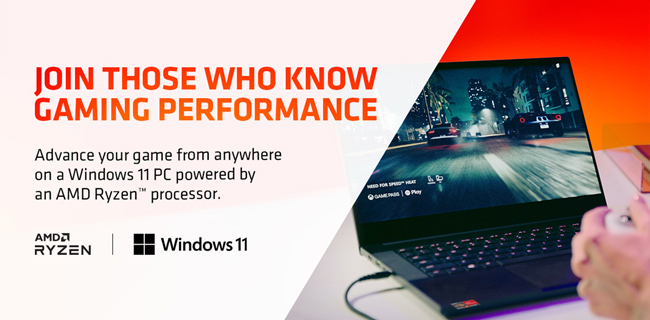 Join those who know gaming performance. Advance your game from anywhere on a Windows 11 PC powered by an AMD Ryzen processor. Shop Now