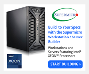 Build to Your Specs with the Supermicro Workstation, Sever Builder; Workstations and Servers featuring Intel XEON Processors; START BUILDING